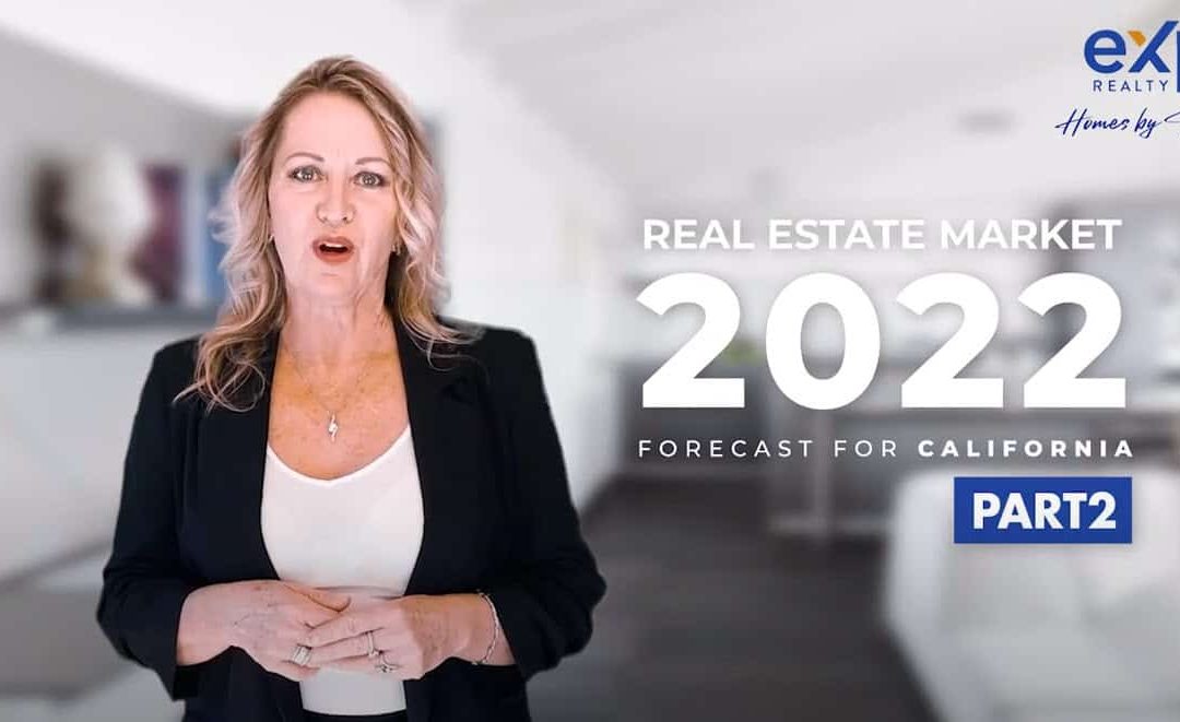 Real Estate Market 2022 Forecast for California Part 2 brought to you by Karie Hall eXp Realty